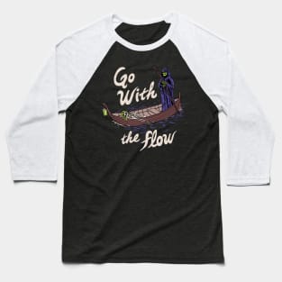 Go With The Flow Baseball T-Shirt